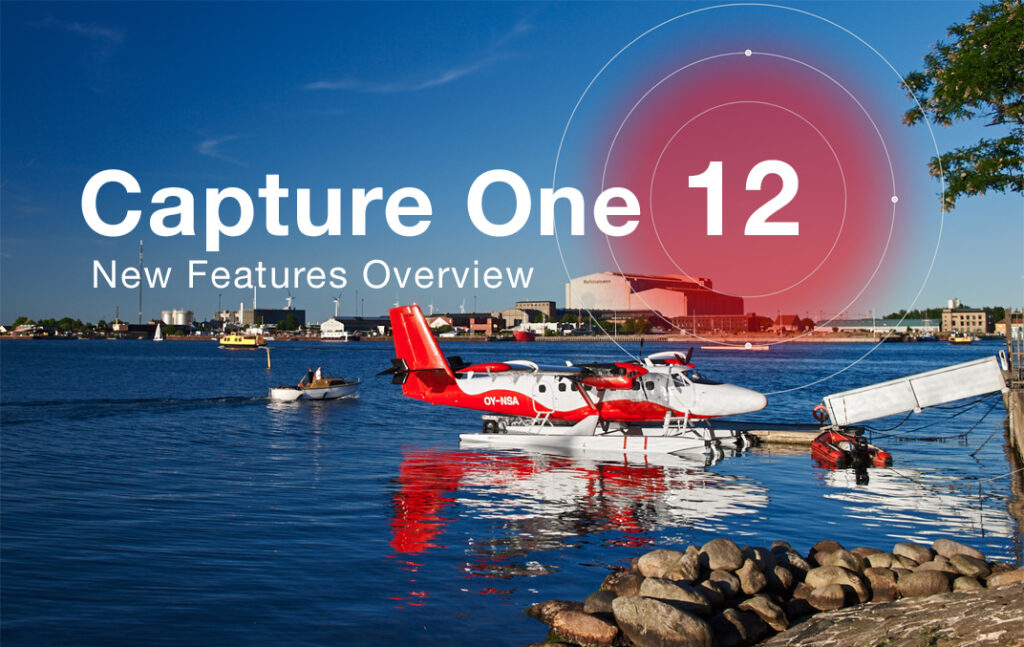 Capture One 12 New Features Overview